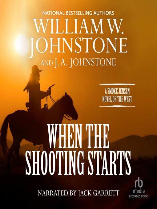 Title details for When the Shooting Starts by William W. Johnstone - Wait list
